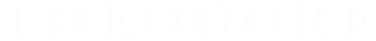 THEODORE“ is displayed in bold white text on a pale gray background using all capital letters.